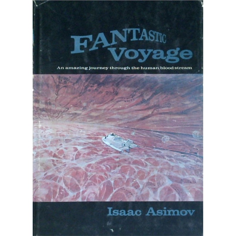 Fantastic Voyage: An Amazing Journey Through the Human Blood Stream