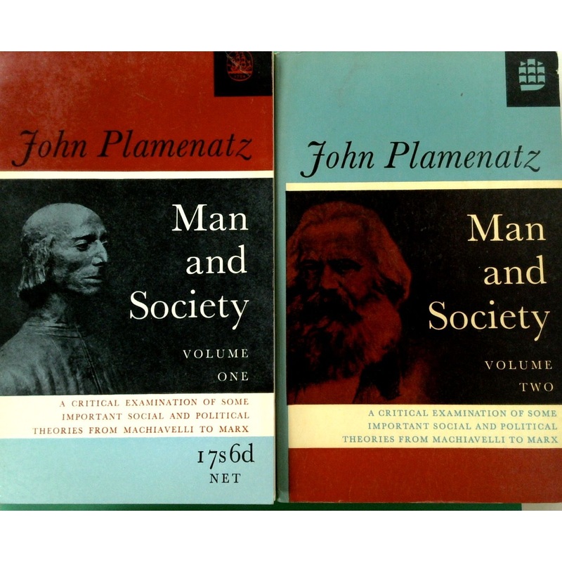Man and Society: A Critical Examination of some Important Social and Political Theories from Machiavelli to Marx (Two-Volume Set)