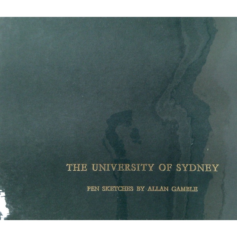 The University of Sydney: Pen Sketches by Allan Gamble