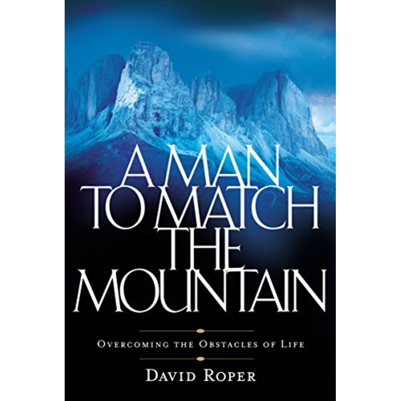 A Man to Match the Mountain: Overcoming the Obstacles of Life