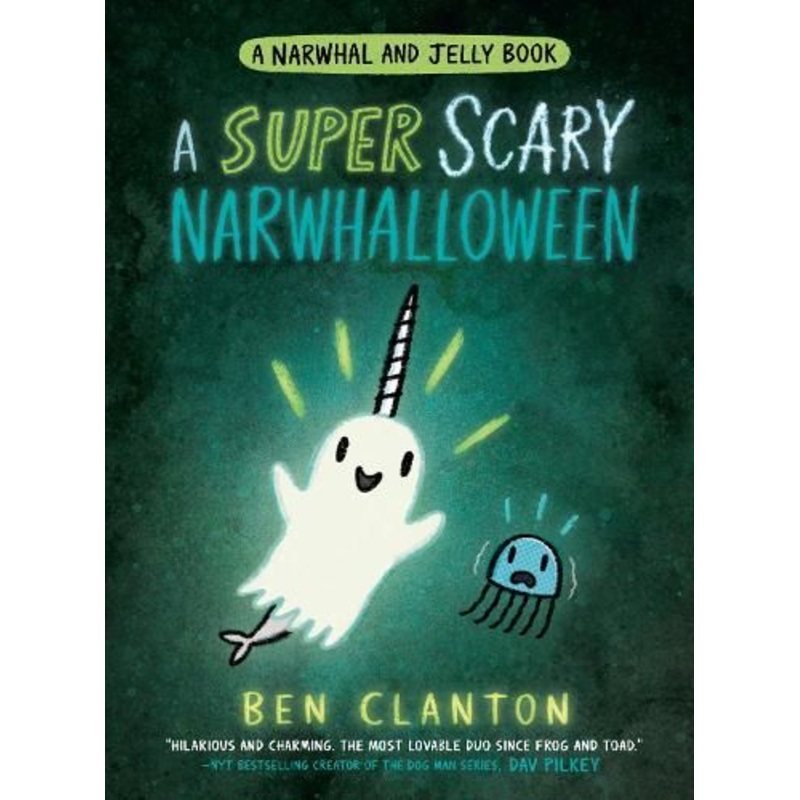 A SUPER SCARY NARWHALLOWEEN (Narwhal and Jelly, Book 8)