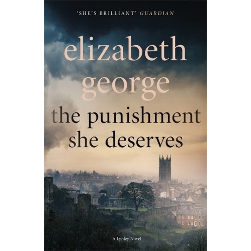 The Punishment She Deserves: An Inspector Lynley Novel: 17