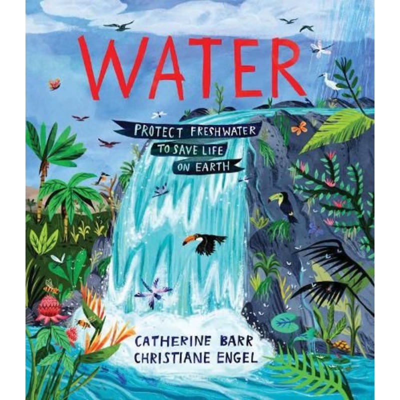 Water: Protect Freshwater to Save Life on Earth
