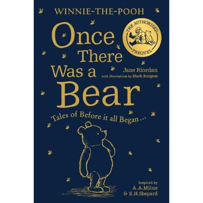 Winnie-the-Pooh: Once There Was a Bear: Tales of Before it all Began ...(The Official Prequel)