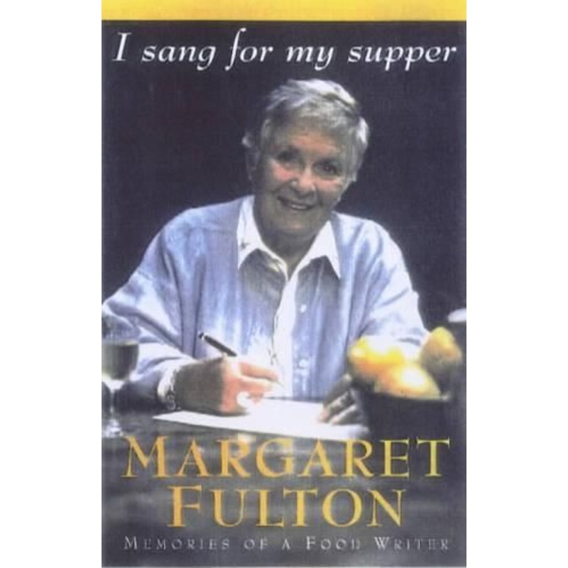 I Sang for My Supper: Memories of a Food Writer