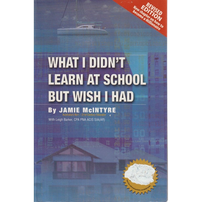 What I Didn't Learn at School But Wish I Had
