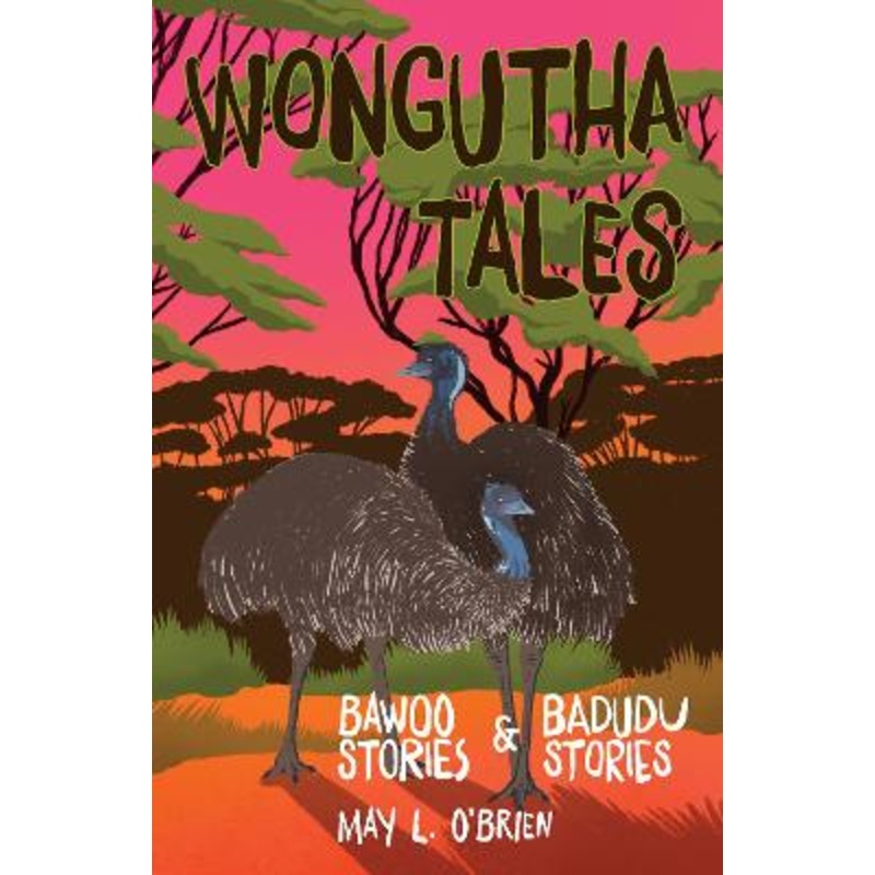 Wongutha Tales: Bawoo and Badudu Stories