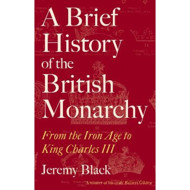 A Brief History of the British Monarchy: From the Iron Age to King Charles III