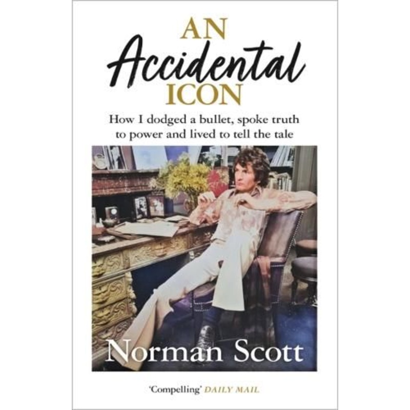 An Accidental Icon: How I dodged a bullet, spoke truth to power and lived to tell the tale