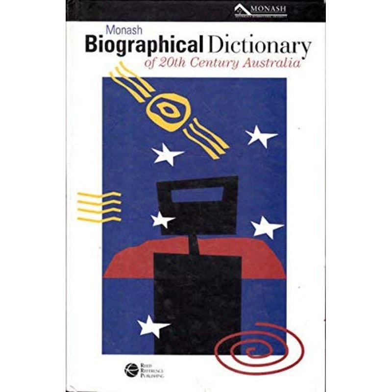 Monash Biographical Dictionary of 20th Century Australia