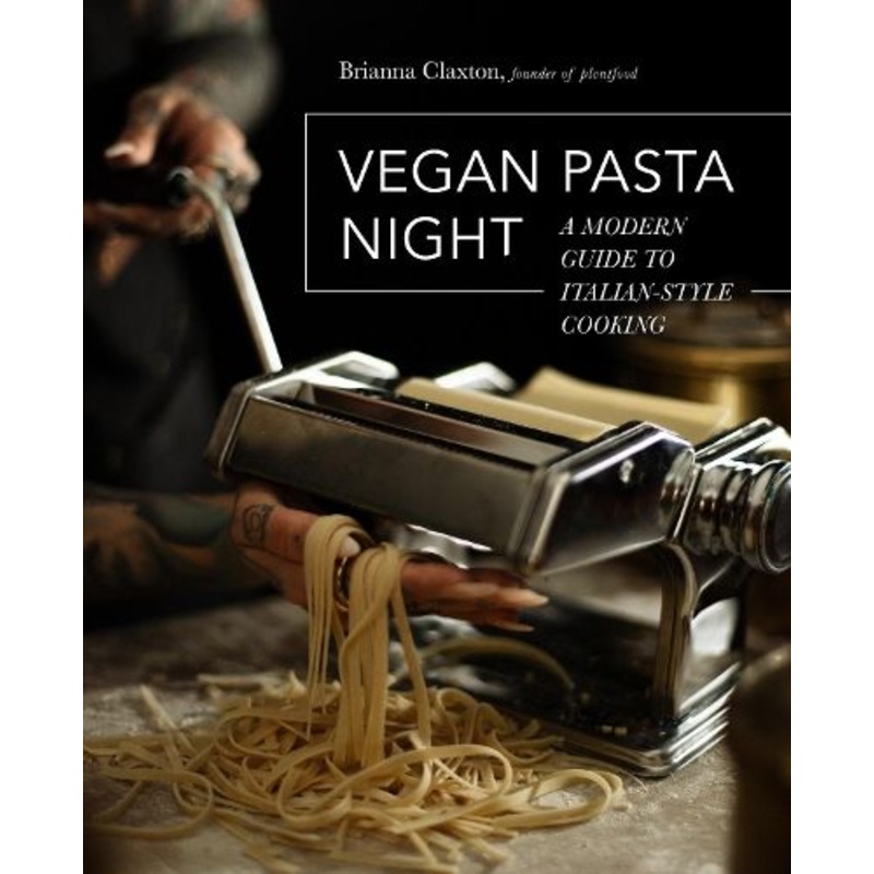 Vegan Pasta Night: A Modern Guide to Italian-Style Cooking
