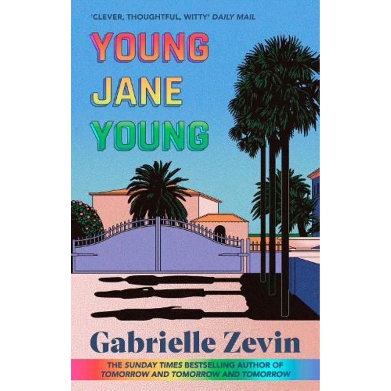 Young Jane Young: by the Sunday Times bestselling author of Tomorrow, and Tomorrow, and Tomorrow 4/11/23