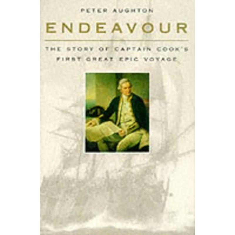 "Endeavour": The Story of Captain Cook's First Great Epic Voyage