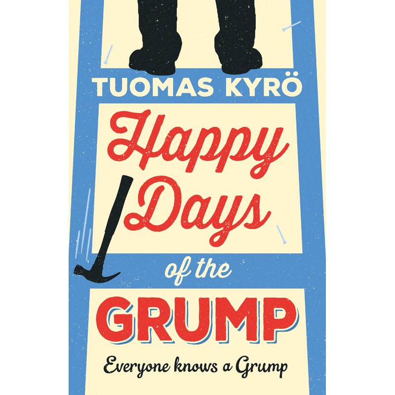 Happy Days of the Grump: The feel-good bestseller perfect for fans of A Man Called Ove