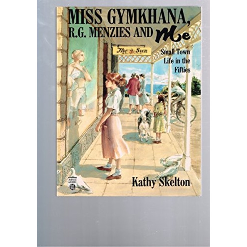 Miss Gymkhana:Growing up in Th: Small Town Life in the Fifties