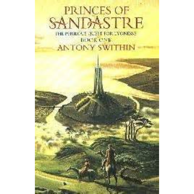 Princes of Sandastre: The Perilous Quest for Lyonesse Book 1