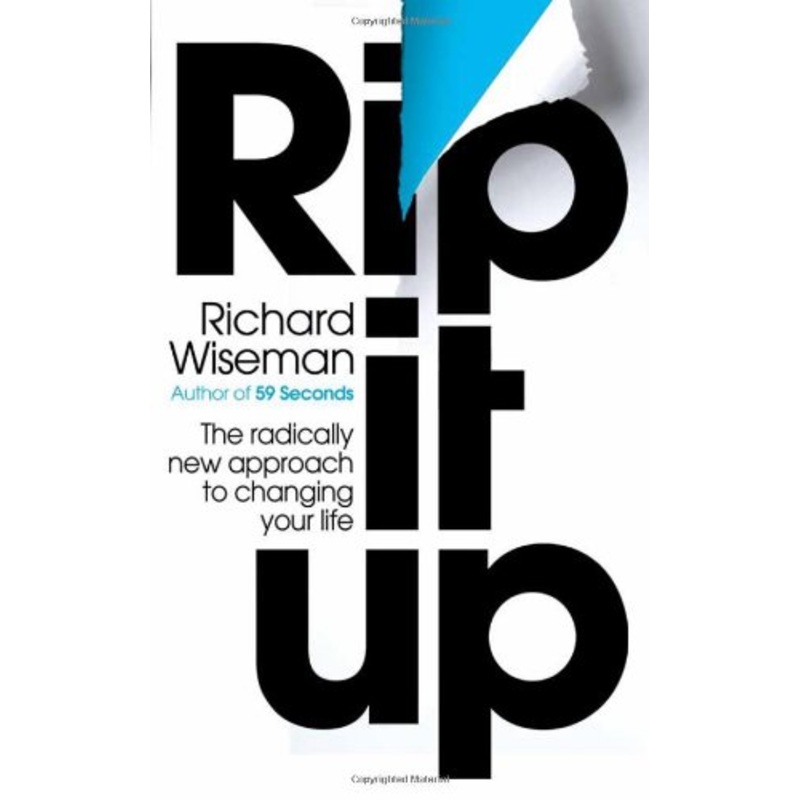 Rip It Up: The radically new approach to changing your life
