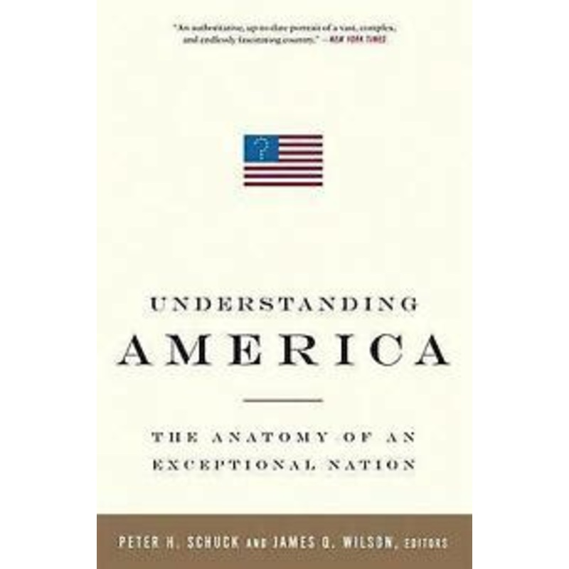 Understanding America: The Anatomy of an Exceptional Nation