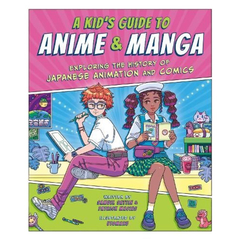 A Kid's Guide to Anime & Manga: Exploring the History of Japanese Animation and Comics