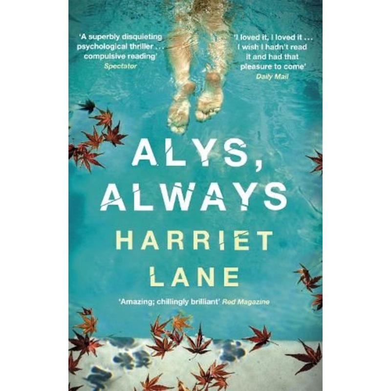 Alys, Always: A superbly disquieting psychological thriller