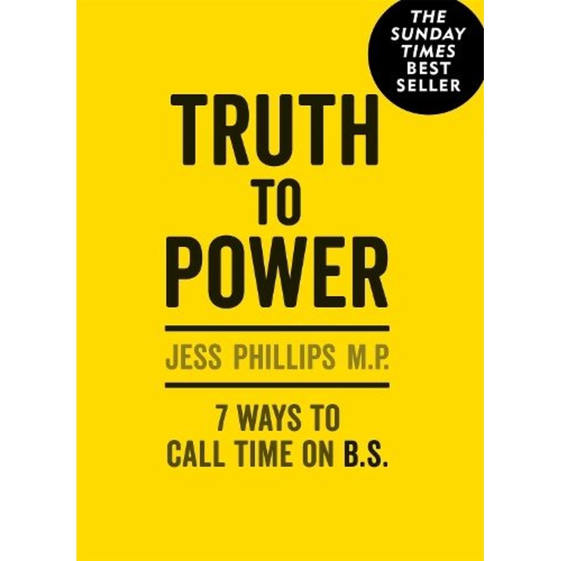 Truth to Power: (Gift Edition) 7 Ways to Call Time on B.S.
