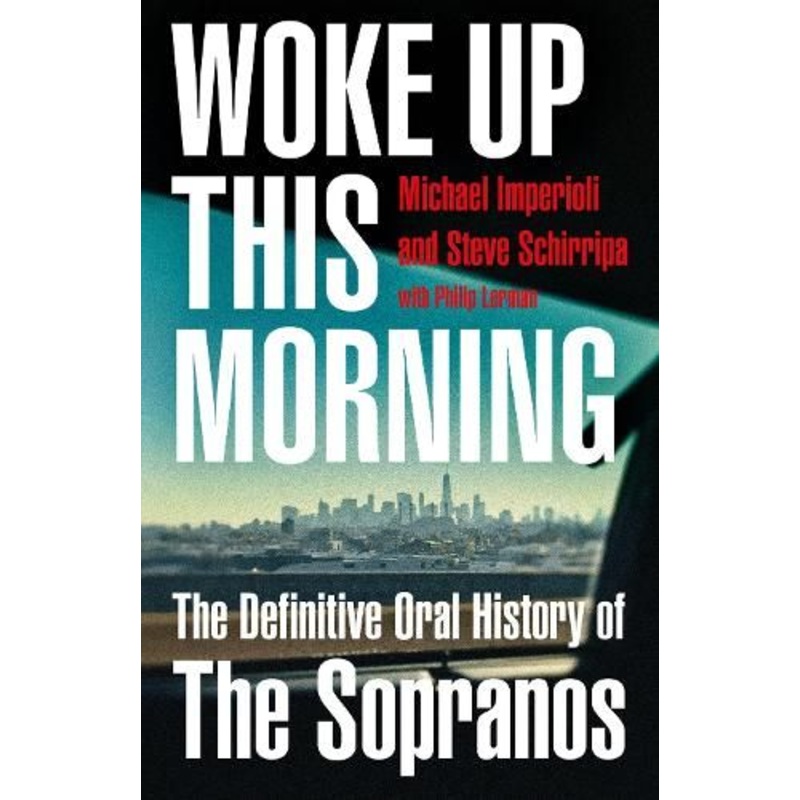 Woke Up This Morning: The Definitive Oral History of The Sopranos