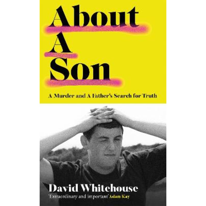 About A Son: A Murder and A Father's Search for Truth