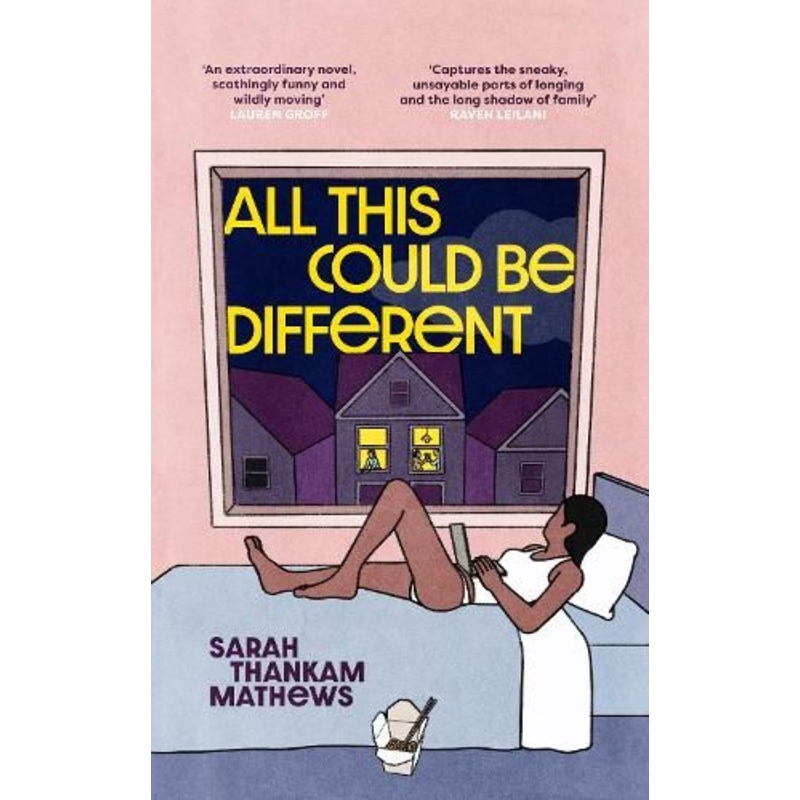 All This Could Be Different: Finalist for the 2022 National Book Award for Fiction